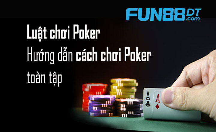 luat-co-ban-trong-cach-choi-poker-online